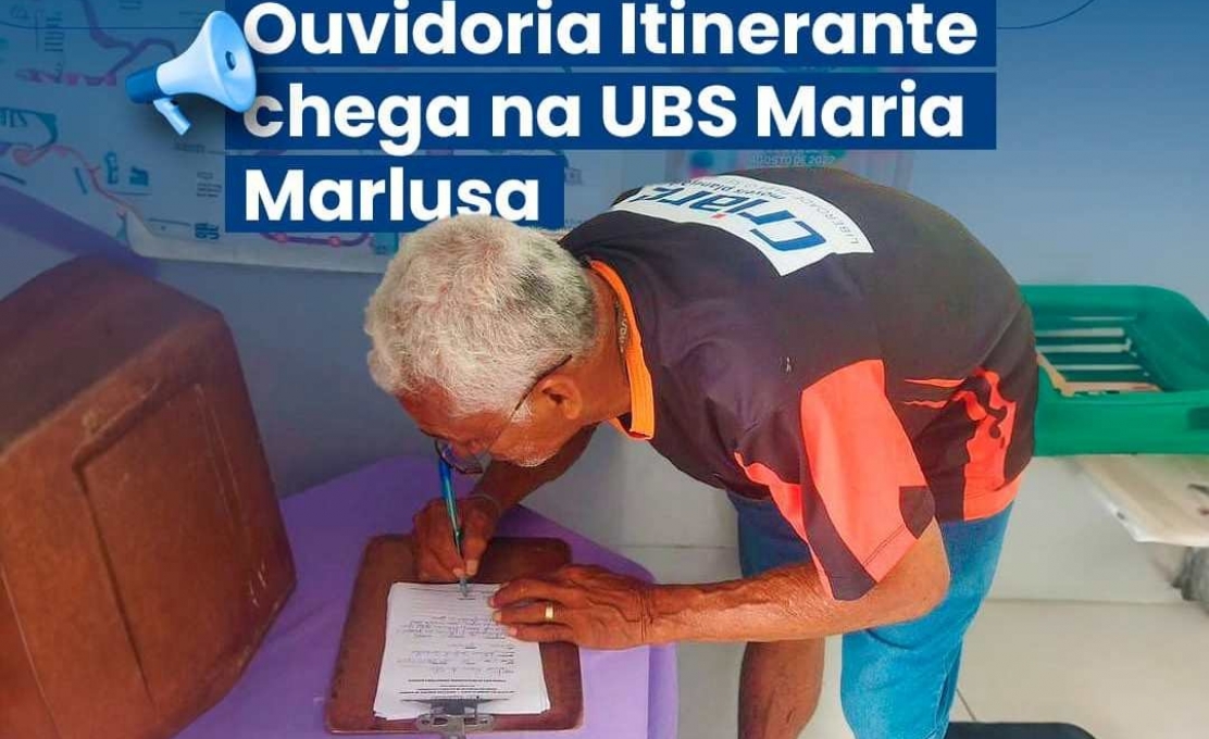 Ouvidoria Itinerante chega na UBS Maria Marlusa