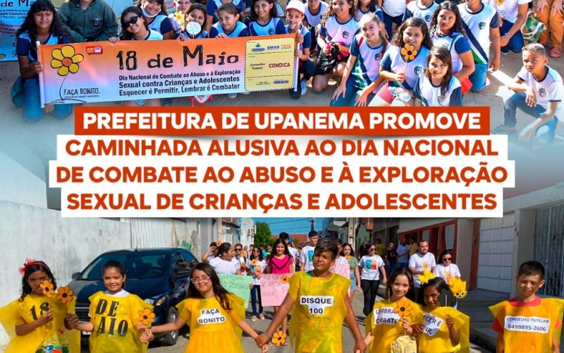 Prefeitura de Upanema promove caminhada alusiva ao Dia Nacional de Combate ao Abuso e à Exploração sexual de Crianças e 