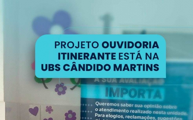 Projeto Ouvidoria Itinerante está na Unidade Básica de Saúde Cândido Martins
